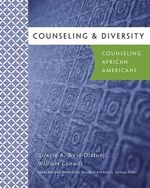 Counseling & Diversity: African American by William Conwill, Cirecie West-Olatunji, Devika Dibya Choudhuri