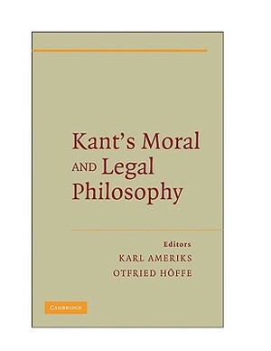 Kant's Moral and Legal Philosophy by Otfried Höffe