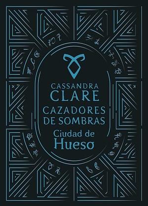 Ciudad de Hueso by Cassandra Clare