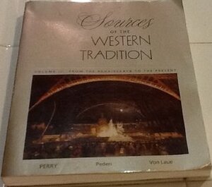 Sources of the Western Tradition by Joseph R. Peden, Theodore H. Von Laue, Marvin Perry