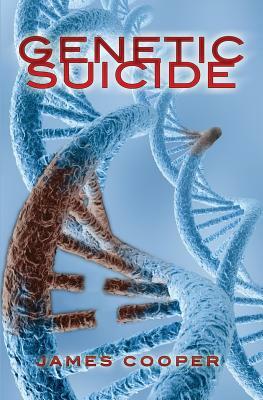 Genetic Suicide by James Cooper