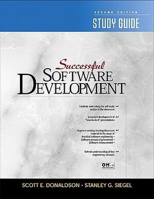 Successful Software Development Study Guide by Stanley G. Siegel, Scott E. Donaldson