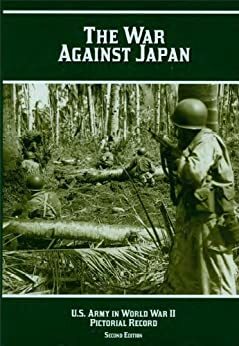 The War Against Japan by Center of Military History