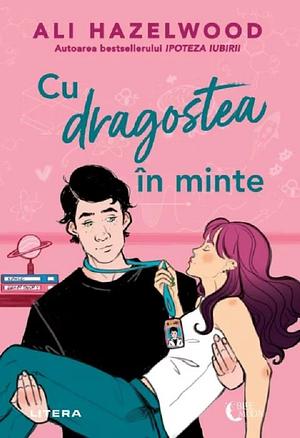 Cu dragostea in minte by Ali Hazelwood