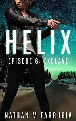 Helix: Episode 6 by Nathan M. Farrugia, Nathan M. Farrugia