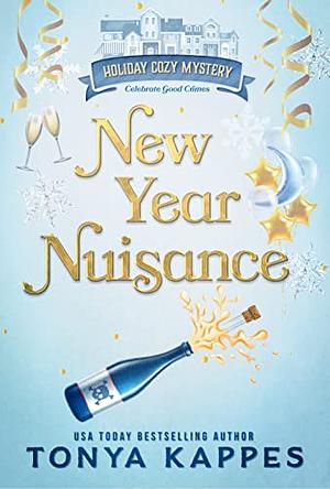New Year Nuisance by Tonya Kappes, Tonya Kappes