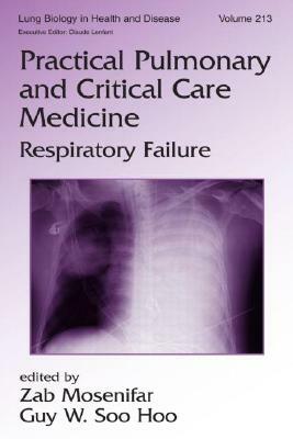 Practical Pulmonary and Critical Care Medicine: Respiratory Failure by 