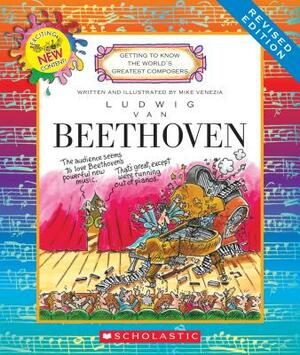 Ludwig Van Beethoven (Revised Edition) (Getting to Know the World's Greatest Composers) by Mike Venezia