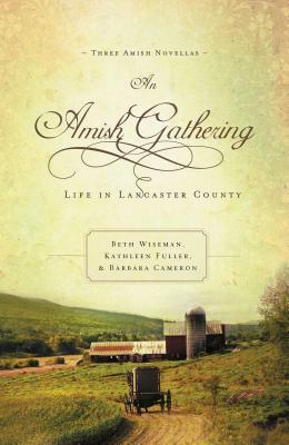 An Amish Gathering: Life in Lancaster County by 