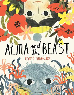 Alma and the Beast by Esmé Shapiro