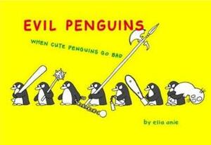 Evil Penguins by Elia Anie