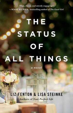 The Status of All Things by Lisa Steinke, Liz Fenton