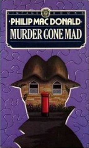 Murder Gone Mad by Philip MacDonald
