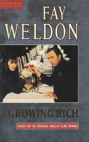 Growing Rich by Fay Weldon