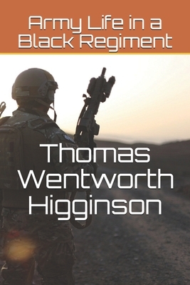 Army Life in a Black Regiment by Thomas Wentworth Higginson