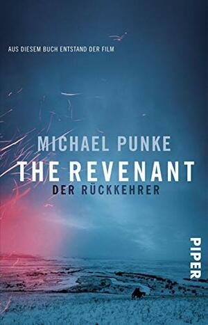 The Revenant: Der Rückkehrer by Michael Punke