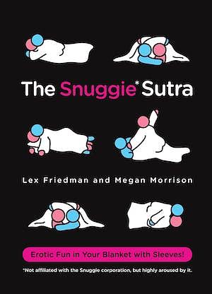 The Snuggie Sutra by Megan Morrison, Sam Gasner, Lex Friedman