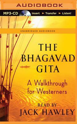 Bhagavad-Gita: A Walk Through for Westerners by Jack Hawley