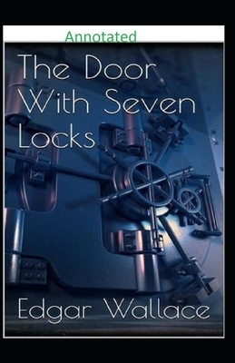 The Door with Seven Locks Classic Edition (Annotated) by Edgar Wallace