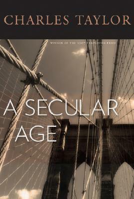 A Secular Age by Charles Taylor