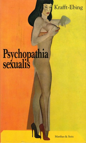 Psychopathia Sexualis by Richard von Krafft-Ebing