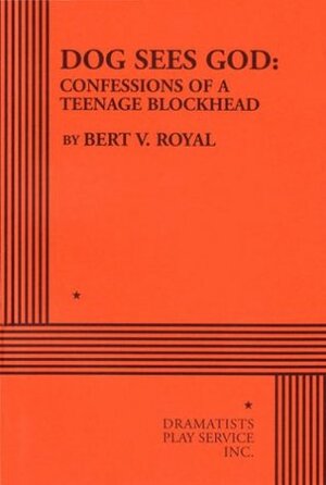 Dog Sees God by Bert V. Royal