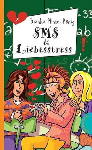 SMS & Liebesstress by Bianka Minte-König