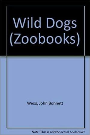 Wild Dogs by John Bonnett Wexo, Mark Hallett