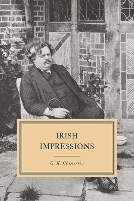 Irish Impressions by G.K. Chesterton