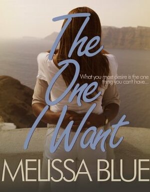 The One I Want by Melissa Blue
