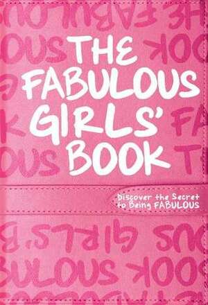 The Fabulous Girls' Book: Discover the Secret to Being Fabulous by Nellie Ryan, Veena Bhairo-Smith