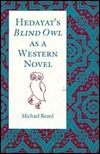 Hedayat\'s Blind Owl as a Western Novel by Michael Beard
