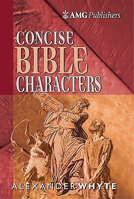 Concise Bible Characters by Alexander Whyte