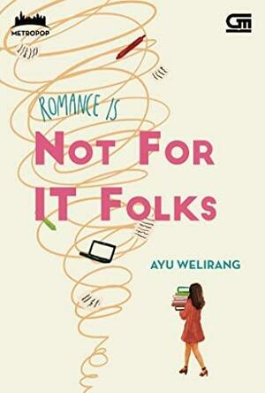 Not For IT Folks by Ayu Welirang