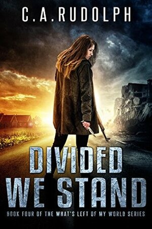 Divided We Stand by C.A. Rudolph