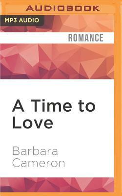 A Time to Love by Barbara Cameron