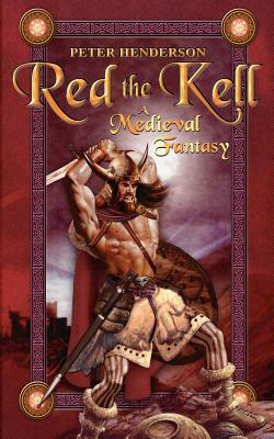 Red the Kell, the Northlands Annals by Peter Henderson, Peter Hederson