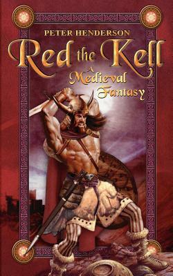 Red the Kell, the Northlands Annals by Peter Henderson, Peter Hederson