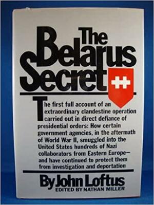 The Belarus Secret by John Loftus