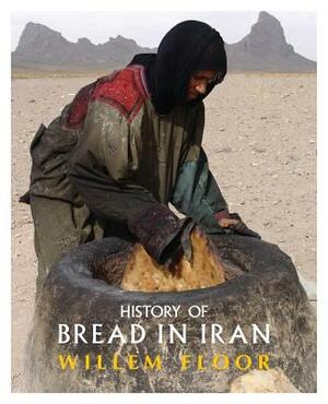 History of Bread in Iran by Willem M. Floor