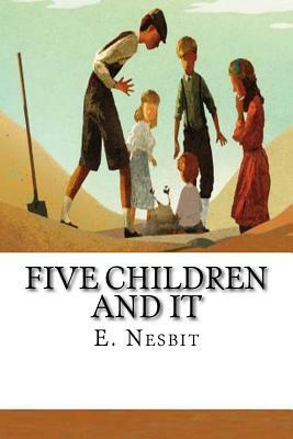 Five Children and It by E. Nesbit