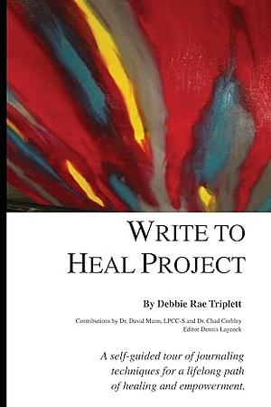 Write To Heal Project by Debbie Rae Triplett