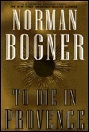 To Die in Provence by Norman Bogner