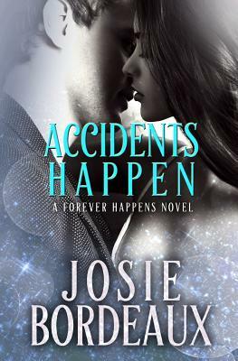 Accidents Happen by Josie Bordeaux