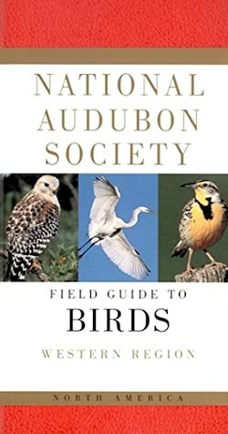 National Audubon Society Field Guide to North American Birds: Western Region by National Audubon Society, Miklos D.F. Udvardy, John Farrand