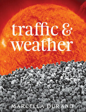 Traffic & Weather by Marcella Durand