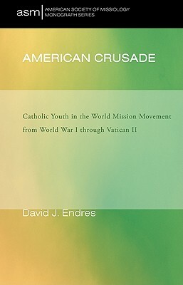 American Crusade by David J. Endres