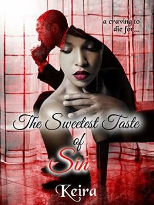 The Sweetest Taste of Sin by Keira