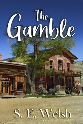 The Gamble by S. E. Welsh