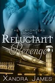 Reluctant Revenge (The Enforcers, #1) by Xandra James
